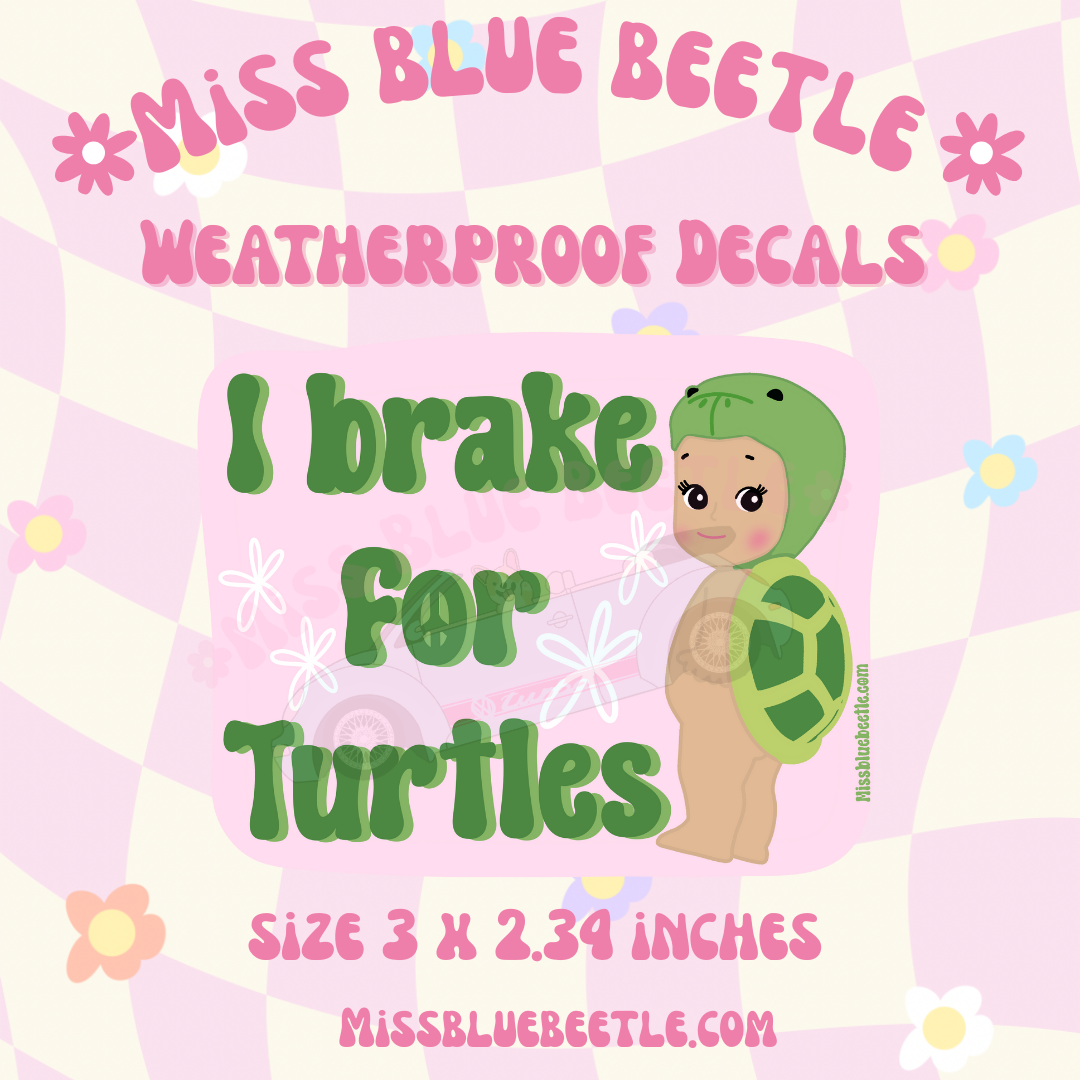 I brake for turtles Weatherproof Decal