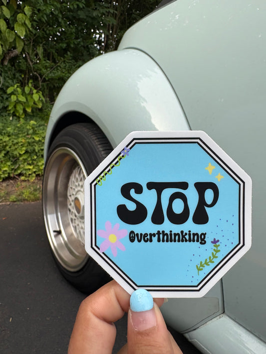 Stop Overthinking Sticker