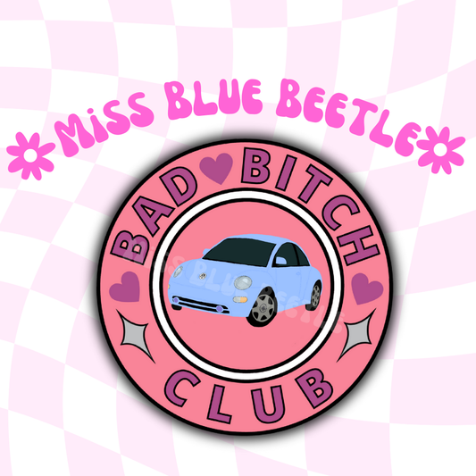 Bad B!tch Blue bug Sticker