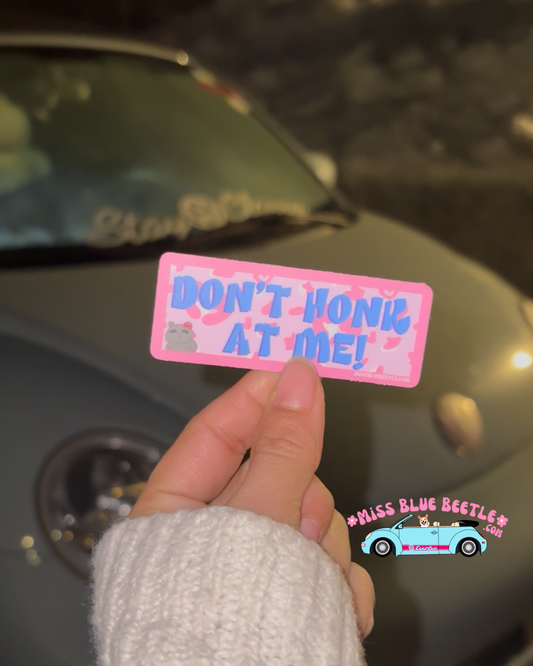 Don’t honk at me sticker